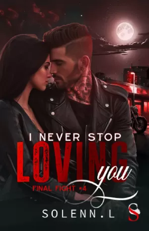 Solenn L. – I Never Stop Loving You, Tome 4 : Final Fight